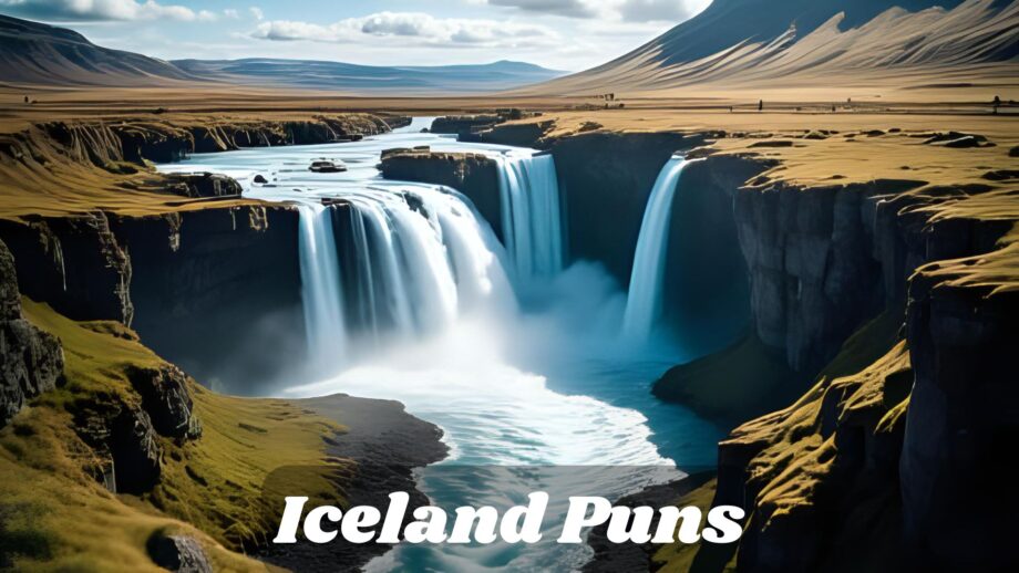 225 Iceland Puns That Are Glacier Than Ever!  For 2025 