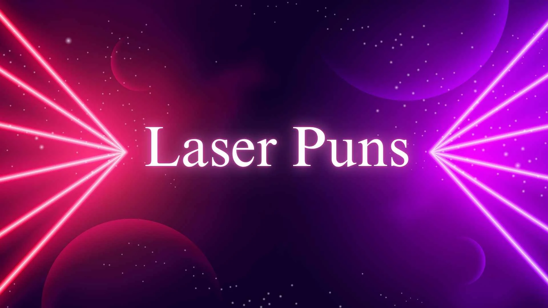 Laser Puns