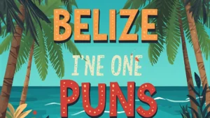 Read more about the article Belize Puns | The Funniest Wordplay for Captions, Jokes, and Travel Vibes 2025