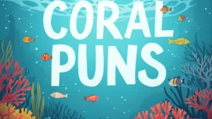 Read more about the article Coral Puns | Funny Wordplay for Captions, Jokes & Everyday Fun 2025