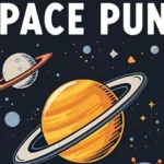 Space Puns | 491 That’ll Launch Your Laughs Into Orbit in 2025