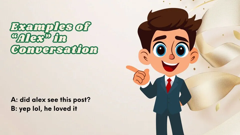 Examples of “Alex” in Conversation