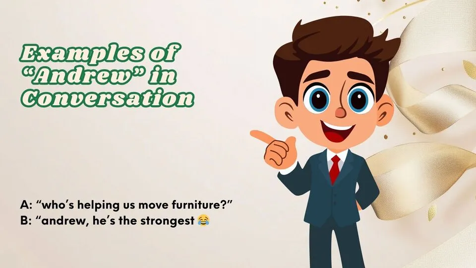 Examples of “Andrew” in Conversation