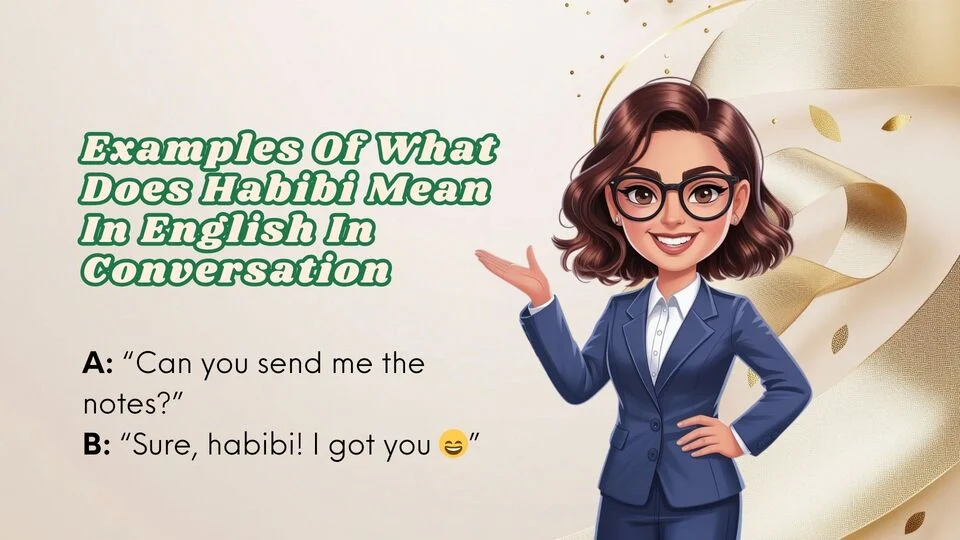 Examples Of What Does Habibi Mean In English In Conversation