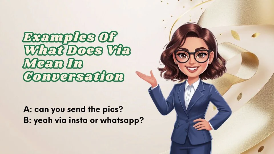 Examples Of What Does Via Mean In Conversation