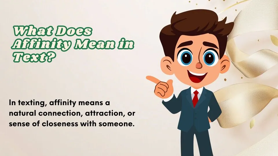 What Does Affinity Mean in Text?