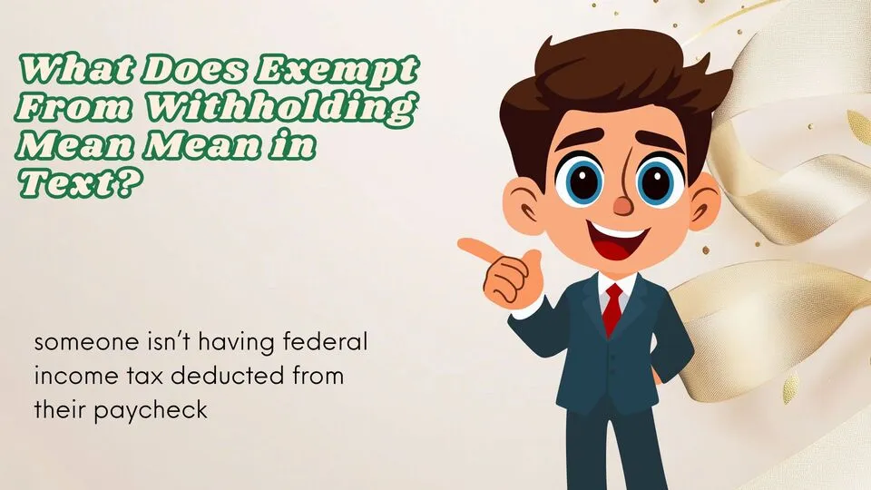 What Does Exempt From Withholding Mean Mean in Text?