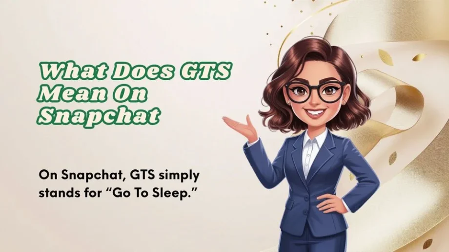 What Does GTS Mean On Snapchat | Explained Clearly 2026
