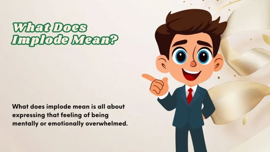 What Does Implode Mean | Easy Guide to Understand in 2026