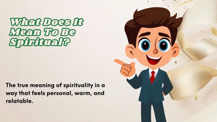 What Does It Mean To Be Spiritual | A Modern Meaning Guide 2026