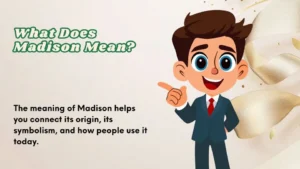 Read more about the article What Does Madison Mean | And Why It’s Popular Today 2026