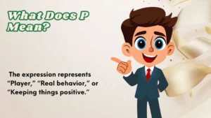Read more about the article What Does P Mean in Slang | Clear Explanation Here in 2026