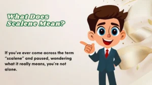 Read more about the article What Does Scalene Mean | And How It’s Used in Texting 2026