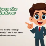 What Does the Name Andrew Mean | In Modern Usage 2026