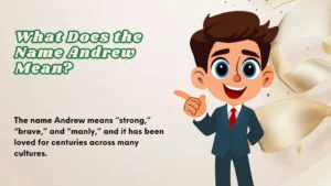 Read more about the article What Does the Name Andrew Mean | In Modern Usage 2026