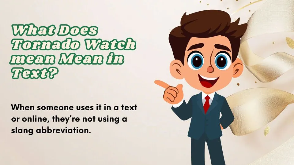 What Does Tornado Watch mean Mean in Text?