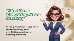 Read more about the article What Does Tweaking Mean in Slang |  Explained Clearly 2026