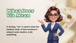 Read more about the article What Does Via Mean | Full Meaning And How To Use It 2026