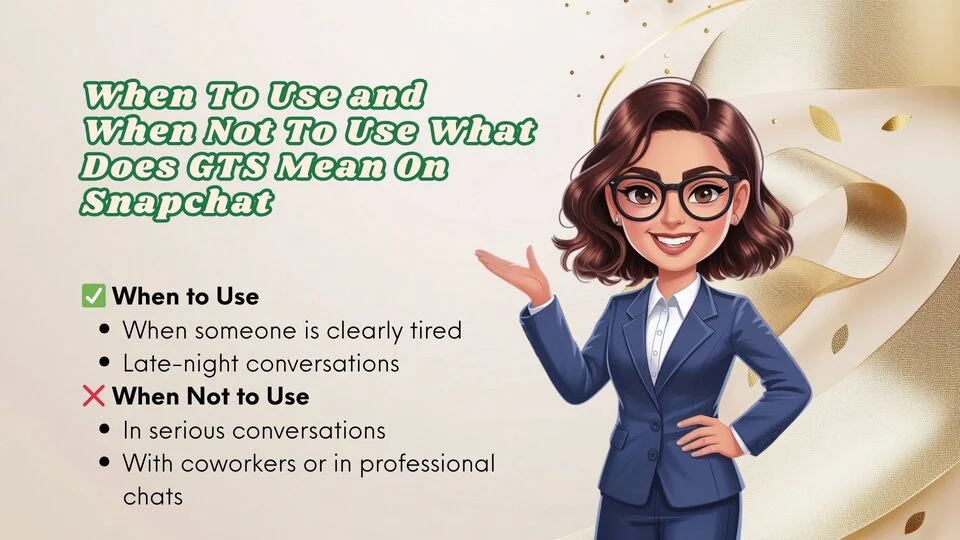 When To Use and When Not To Use What Does GTS Mean On Snapchat