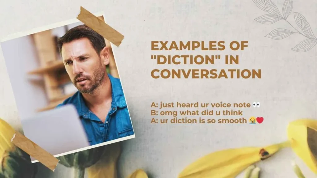 Examples of "Diction" in Conversation