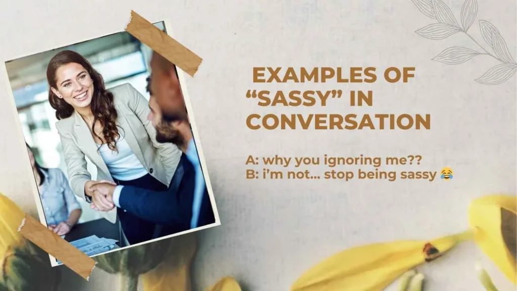  Examples of “Sassy” in Conversation
