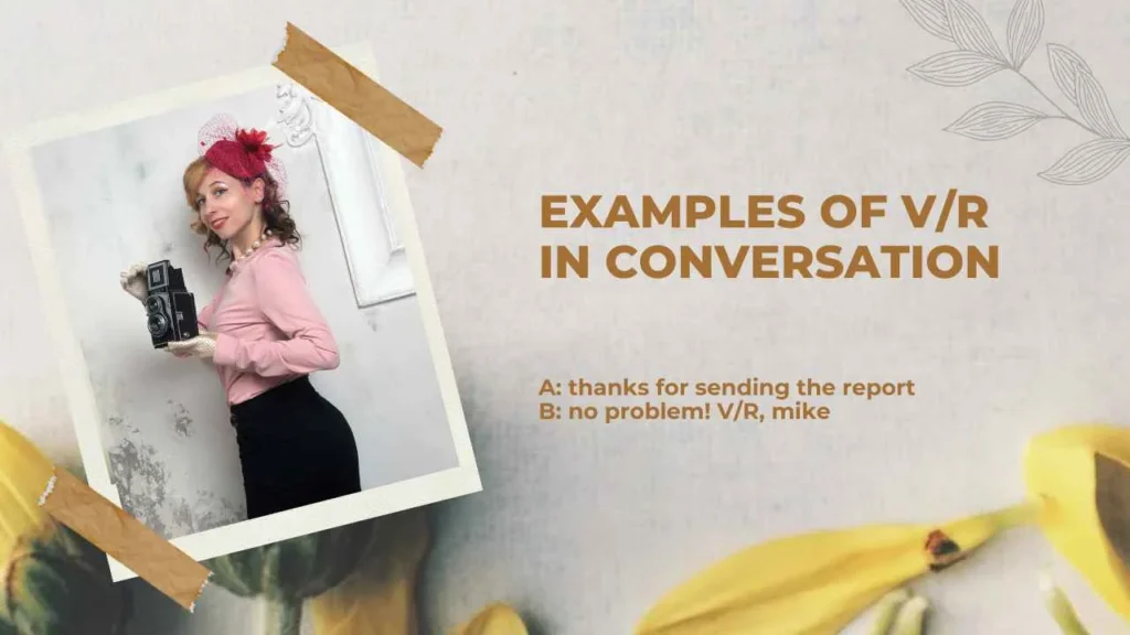 Examples of V/R in Conversation