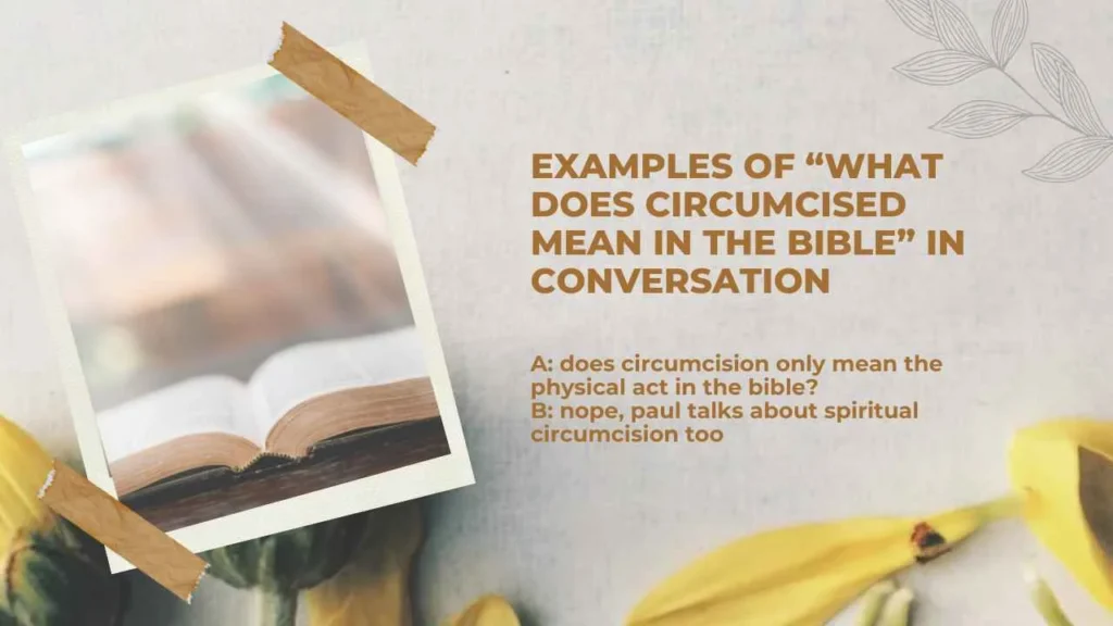 Examples of “what does circumcised mean in the bible” in Conversation