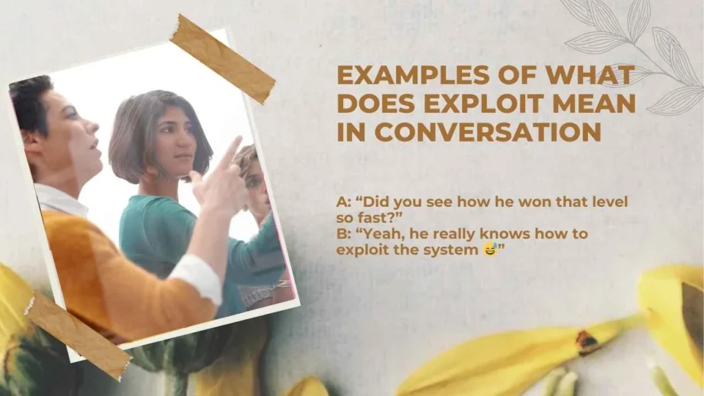 Examples of What Does Exploit Mean in Conversation