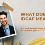 What Does IDGAF Mean And The Correct Way To Use It 2026
