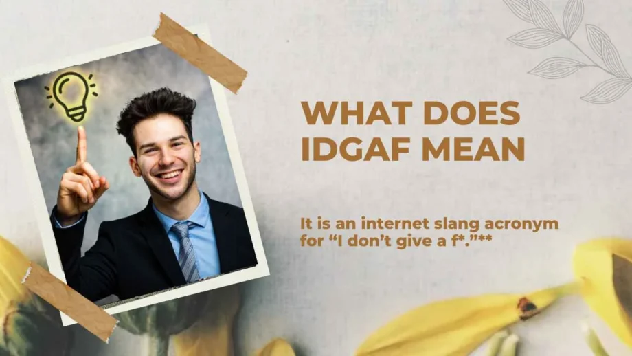What Does IDGAF Mean And The Correct Way To Use It 2026