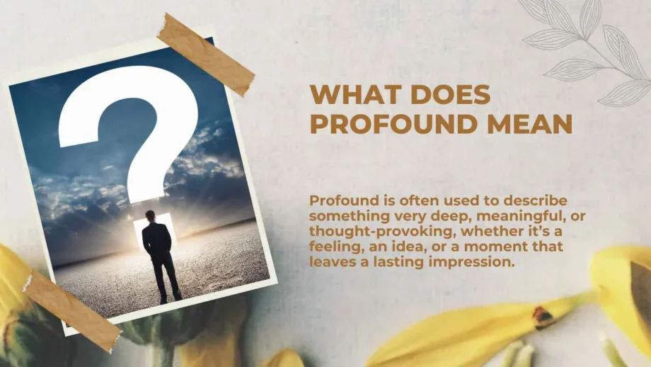 What Does Profound Mean | Definition, Context and Tips