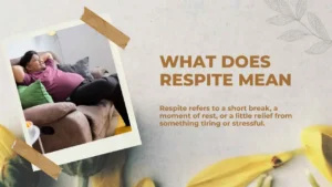 Read more about the article What Does Respite Mean | How to Use it in Daily Life for 2026