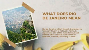 Read more about the article What Does Rio de Janeiro Mean | Meaning Origin and Usage for 2026