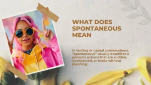 Read more about the article What Does Spontaneous Mean in Everyday Life For 2026