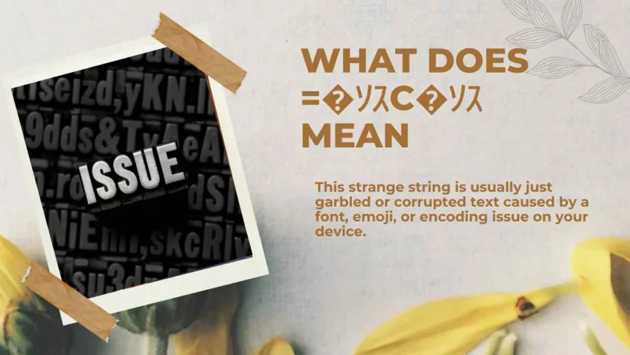 What Does =�ｿｽC�ｿｽ Mean in Text and Online Messages for 2026