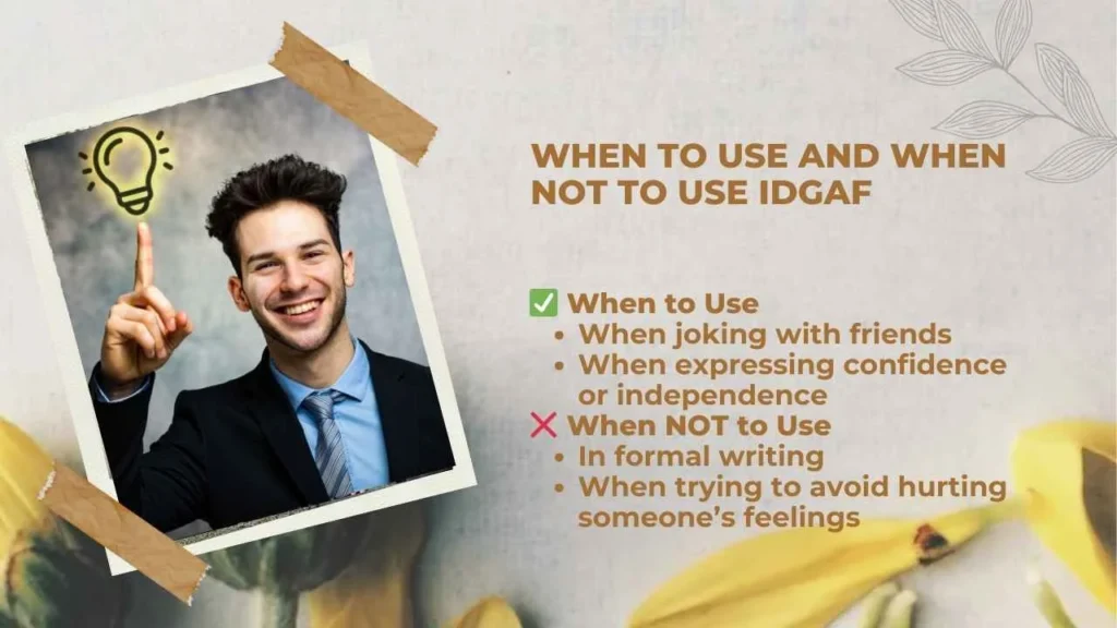 When to Use and When Not to Use IDGAF