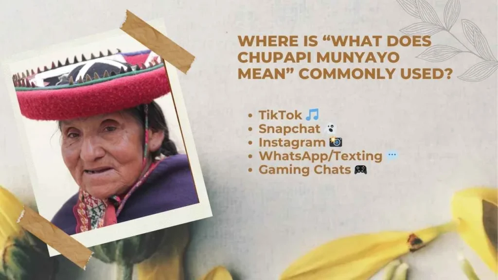 Where Is “What Does Chupapi Munyayo Mean” Commonly Used?